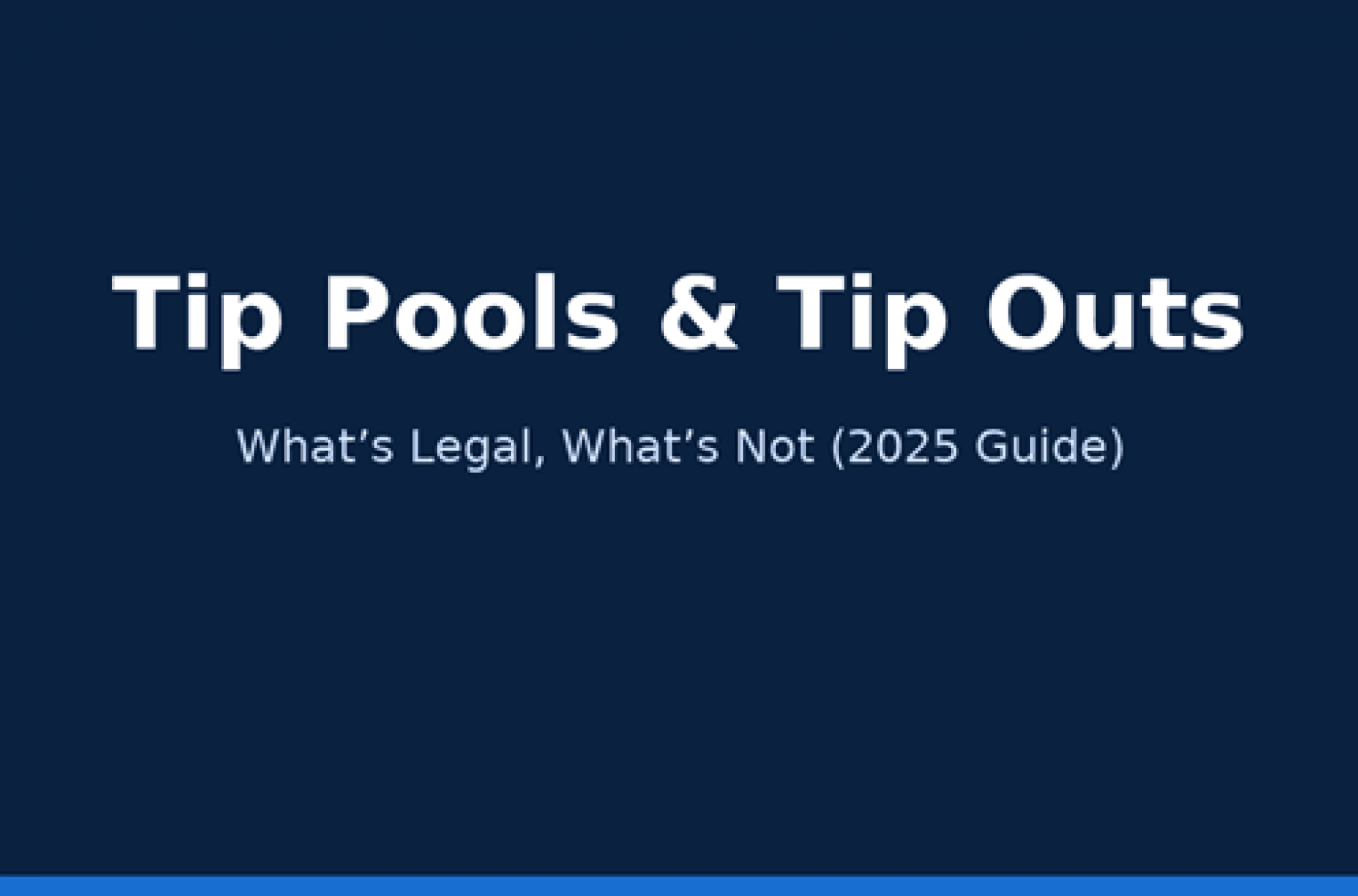 Servers' Guide to Tip Pools and Tip Outs (Definitive 2025 Guide)